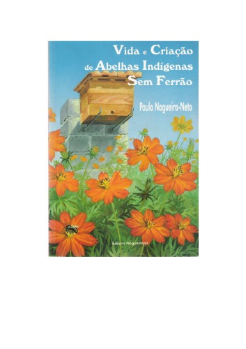 Vida e criação de abelhas indiginas sem ferrão