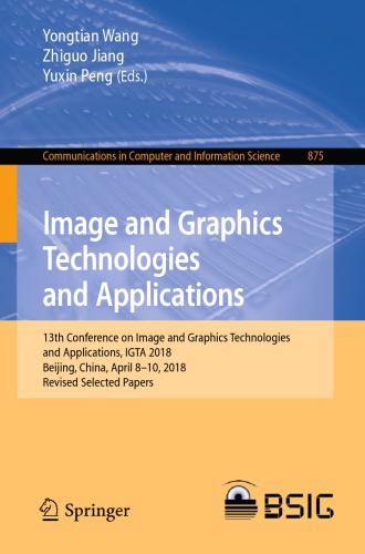 Image and graphics technologies and applications. 13th conf., IGTA 2018