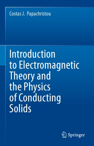 Introduction to electromagnetic theory and the physics of conducting solids