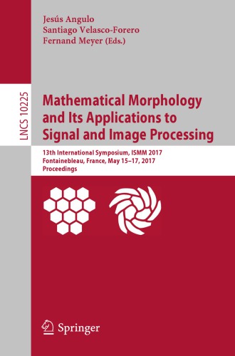Mathematical morphology and its applications to image and signal processing, 13th Int.Symp., ISMM 2017