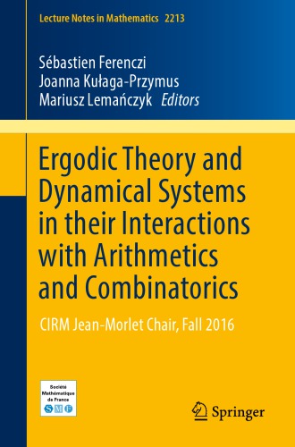 Ergodic theory and dynamical systems in their interactions with arithmetics and combinatorics