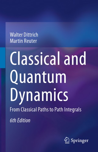 Classical and quantum dynamics: From classical paths to path integrals