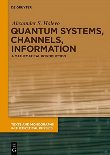 Quantum systems, channels, information: a mathematical introduction