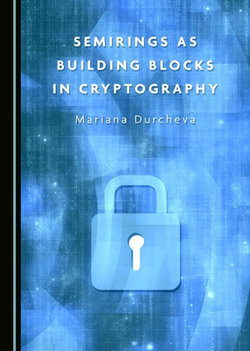 Semirings as building blocks in cryptography