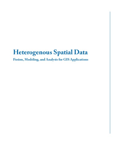Heterogenous spatial data. Fusion, modeling, and analysis for GIS