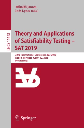 SAT 2019: Theory and applications of satisfiability testing, 22 conf., Lisbon, Portugal