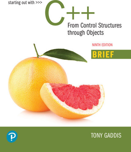 Starting Out with C++: From Control Structures through Objects, Brief Edition, 9/e