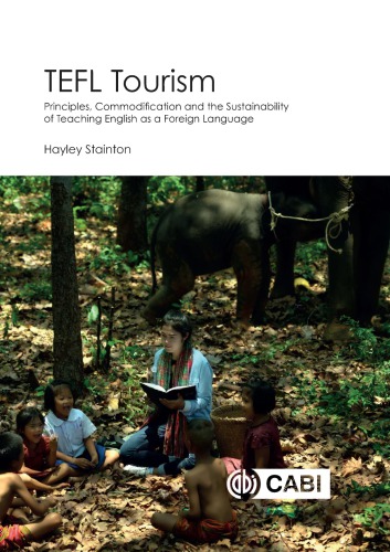 TEFL Tourism : Principles, Commodification and the Sustainability of Teaching English As a Foreign Language.
