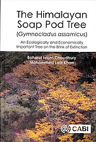 Himalayan soap pod (Gymnocladus assamicus) : an ecologically and economically important tree on the brink of extinction