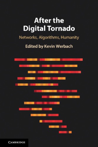 After The Digital Tornado: Networks, Algorithms, Humanity