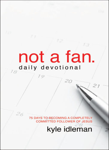 Not a Fan, Daily Devotional