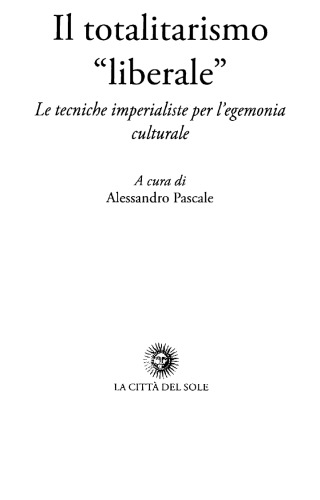 Il totalitarismo «liberale». Le tecniche imperialiste per l’egemonia culturale