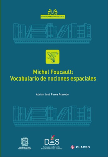 Michel Foucault: Vocabulario de nociones espaciales