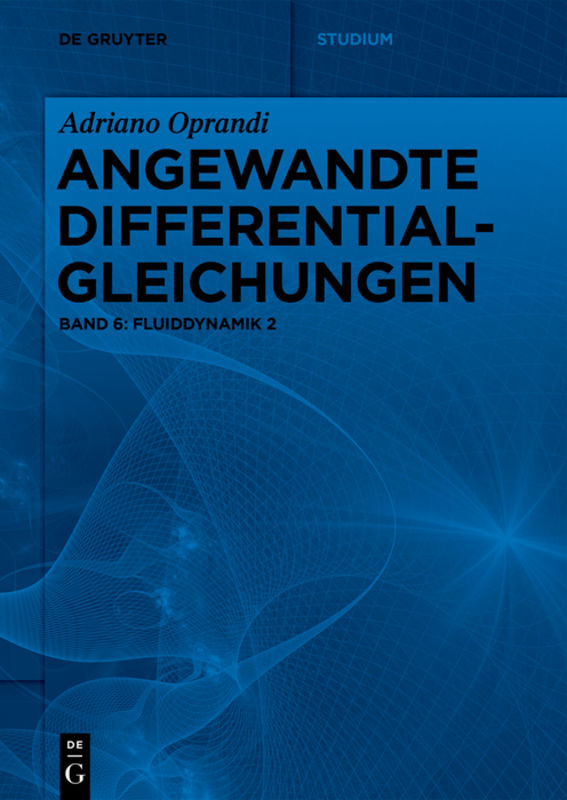Angewandte Differentialgleichungen - Band 6 Fluiddynamik 2