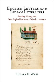 English Letters and Indian Literacies: Reading, Writing, and New England Missionary Schools, 1750-1830