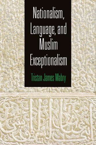 Nationalism, Language, and Muslim Exceptionalism (Haney Foundation Series)