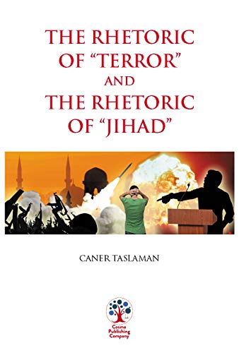 The Rhetoric of Terror and The Rhetoric of Jihad