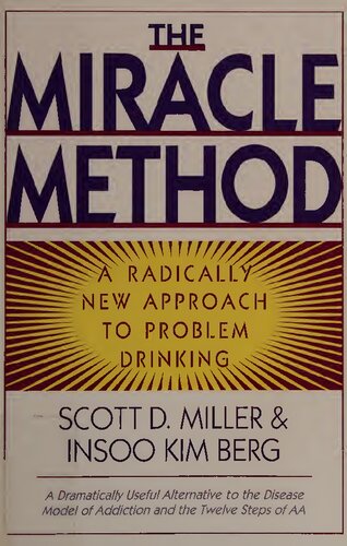 The Miracle Method: A Radically New Approach to Problem Drinking