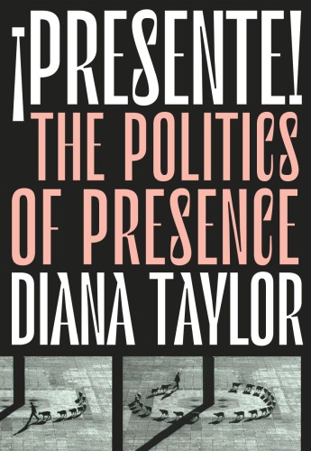 ¡Presente!: The Politics of Presence