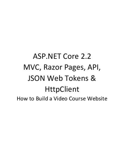 ASP.NET Core 2.2 MVC, Razor Pages, API, JSON Web Tokens & HttpClient: How to Build a Video Course Website