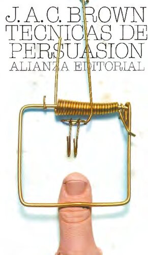 Técnicas de persuasión. De la propaganda al lavado de cerebro