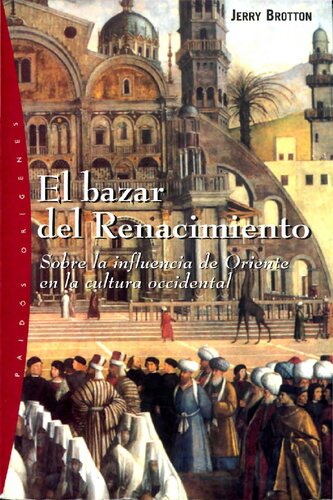 El bazar del Renacimiento. Sobre la influencia de Oriente en la cultura occidental