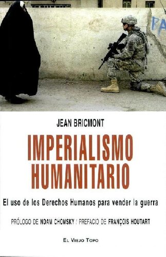 Imperialismo humanitario. El uso de los Derechos Humanos para vender la guerra