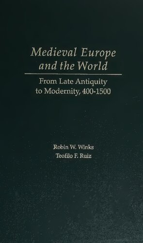 Medieval Europe and the World: From Late Antiquity to Modernity, 400-1500
