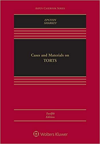 Cases and Materials on Torts (Aspen Casebook) [Connected Casebook]