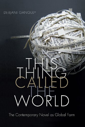 This Thing Called the World: The Contemporary Novel as Global Form