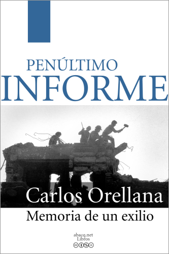 PENÚLTIMO INFORME Memoria de un exilio