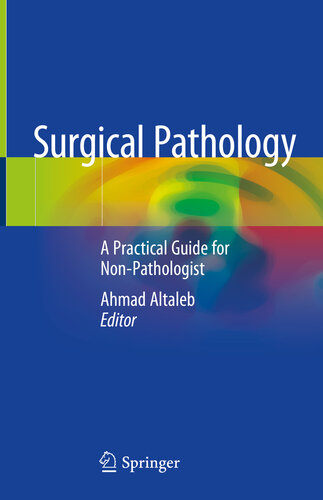 Surgical Pathology: A Practical Guide for Non-Pathologist