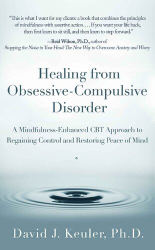 Healing from Obsessive-Compulsive Disorder: A Mindfulness-Enhanced CBT Approach to Regaining Control and Restoring Peace of Mind