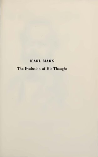Karl Marx. The Evolution of His Thought