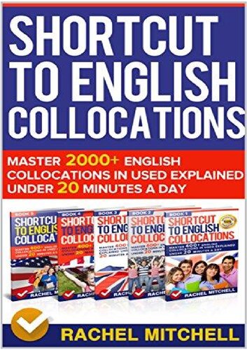 Shortcut to English Collocations: Master 2000+ English Collocations in Used Explained Under 20 Minutes a Day