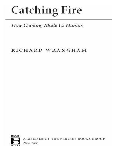 Catching fire: how cooking made us human
