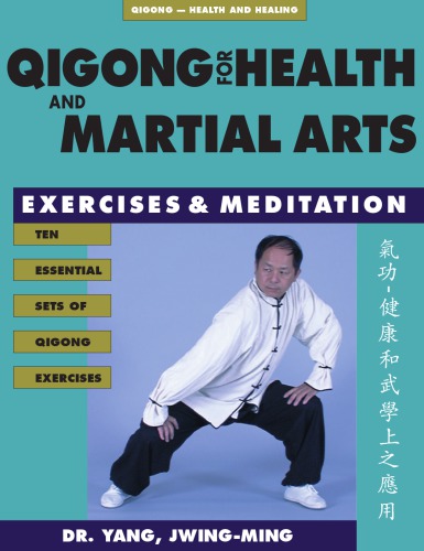 Qigong for health and martial arts: exercises and meditation