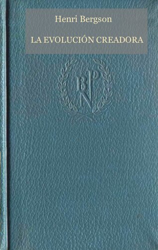 La evolución creadora (Obras Escogidas)