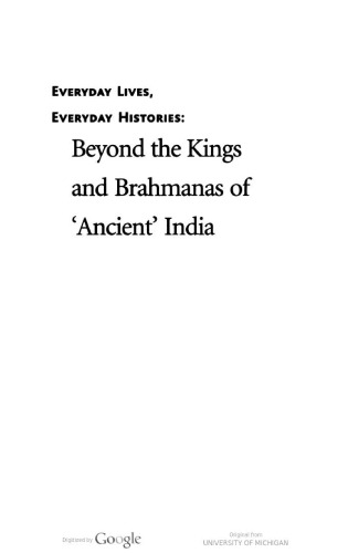 Everyday Lives, Everyday Histories – Beyond the Kings and Brahmanas of ’Ancient’ India
