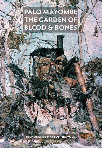 Palo Mayombe: The Garden of Blood & Bones