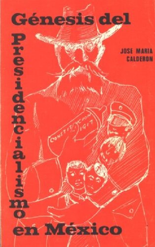 Génesis del presidencialismo en México