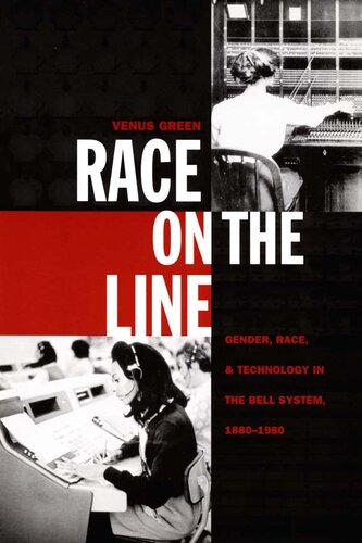Race on the Line: Gender, Labor, and Technology in the Bell System, 1880–1980