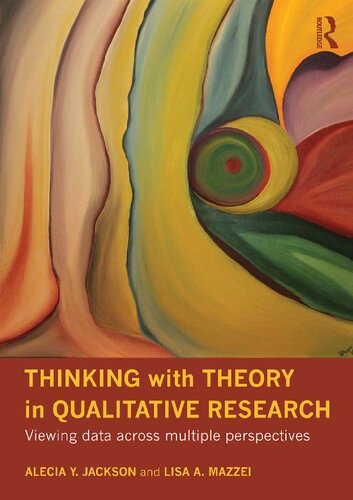 Thinking with theory in qualitative research viewing data across multiple perspectives