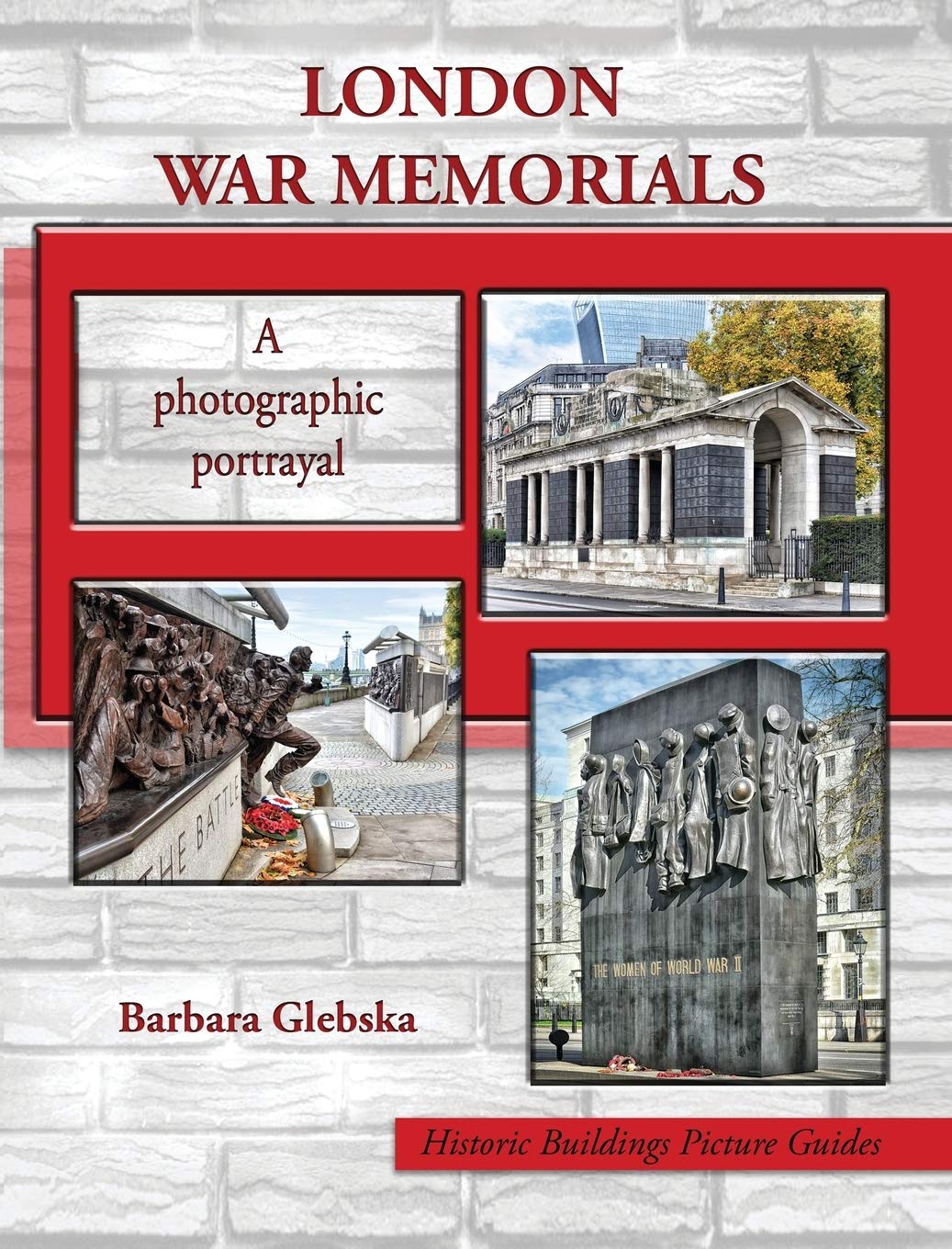 London War Memorials: A Photographic Portrayal