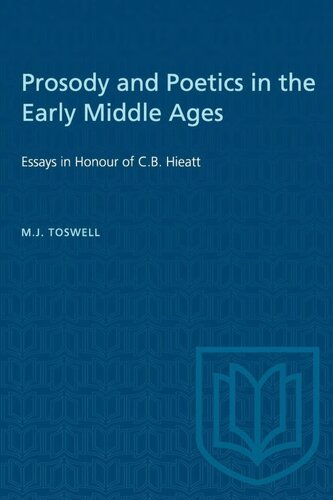 Prosody and Poetics in the Early Middle Ages: Essays in Honour of C. B. Hieatt