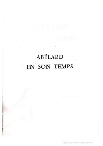 Abélard en son temps : actes du colloque international organisé a l’occasion du 9e centenaire de la naissance de Pierre Abélard