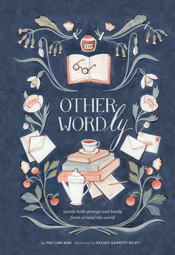 Other-Wordly: Words Both Strange and Lovely From Around the World