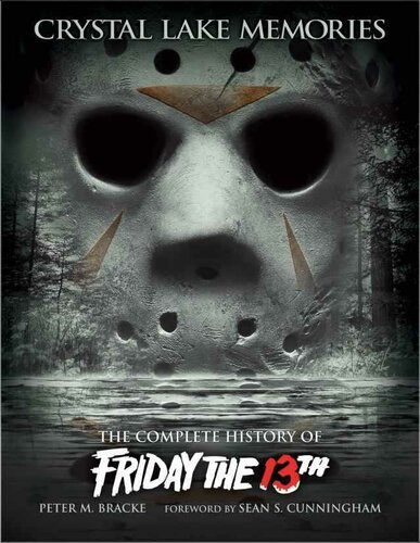 Crystal Lake Memories: The Complete History of Friday the 13th