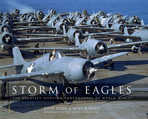 Storm of Eagles: The Greatest Aerial Photographs of World War II: The Greatest Aviation Photographs of World War II