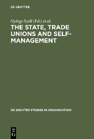 State, Trade Unions, and Self-Management: Issues of Competence and Control